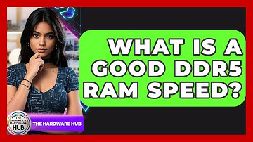 What Is A Good DDR5 RAM Speed? - The Hardware Hub