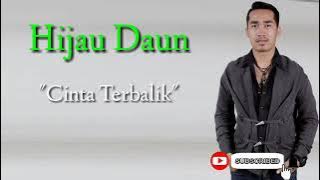 Hijau Daun - Cinta Terbalik 😊 ( New Version ) Liric