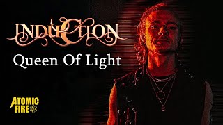 Induction - Queen Of Light (Official Performance Video)