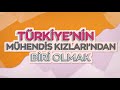 Trkiyenin mhendis kzlarnda yer almak nasl bir deneyim