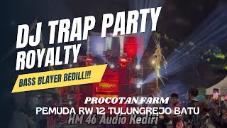 DJ BATTLE‼️TRAP PARTY ROYALTYV,, Jingle Pemuda RW 12 Tulungrejo Batu ft HM 46 Audio Kediri DJ BATTLE‼️TRAP PARTY ROYALTYV,, Jingle Pemuda RW 12 Tulungrejo Batu ft HM 46 Audio Kediri