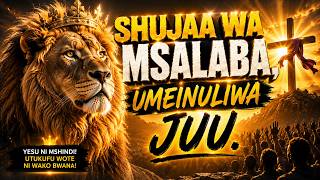 Shujaa Wa Msalaba, Umeinuliwa Juu | SHUJAA WA MSALABA | Powerful Gospel Worship Song