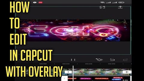 How to edit in capcut with overlay |mlbb| chou
