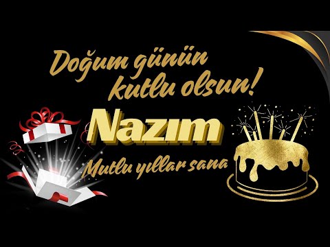 İyi ki doğdun Nazım. Doğum günün kutlu olsun, mutlu yıllar sana. İsme özel doğum günü şarkısı