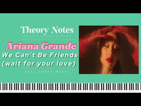 Ariana Grande We Can't Be Friends Full Sheet Music With Lyrics Piano Tutorial