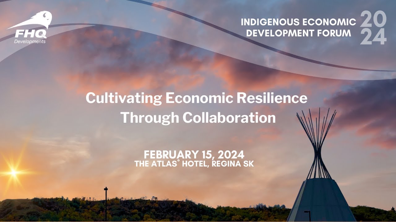 FHQ Developments 3rd Annual Indigenous Economic Development Forum IEDF ...