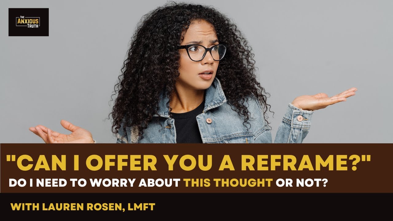 Do I Need To Worry About This Scary Thought? (w/Lauren Rosen, LMFT)