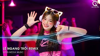 Lệ Ngang Trời Remix (Bản Hot TikTok) - Tình Yêu Ấy Anh Rất Tôn Thờ Remix ♫ Nhạc Trẻ Remix TikTok