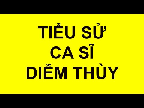 Video Tiểu sử ca sĩ Diễm Thùy mới nhất và chính xác nhất - youtube