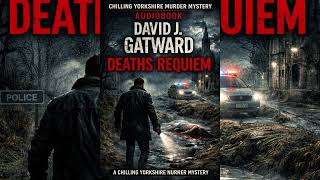 Death’s Requiem: A Chilling Yorkshire Murder Mystery That Will Leave You Breathless #CrimeThriller