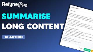 How to Summarize Long Content with AI | RefynePro Tutorial