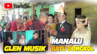 GLEN MUSIK II MANALU ADAT BATAK PERNIKAHAN DI BATU DONGKOL