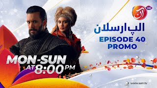 𝐀𝐥𝐩𝐚𝐫𝐬𝐥𝐚𝐧 - 𝐓𝐡𝐞 𝐆𝐫𝐞𝐚𝐭 𝐒𝐞𝐥𝐣𝐮𝐤𝐬 || Episode 40 - Promo || Daily at 08 pm on AAN TV