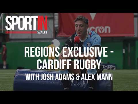 Sportin Wales Regions Exclusive: Cardiff Rugby with Josh Adams & Alex Mann