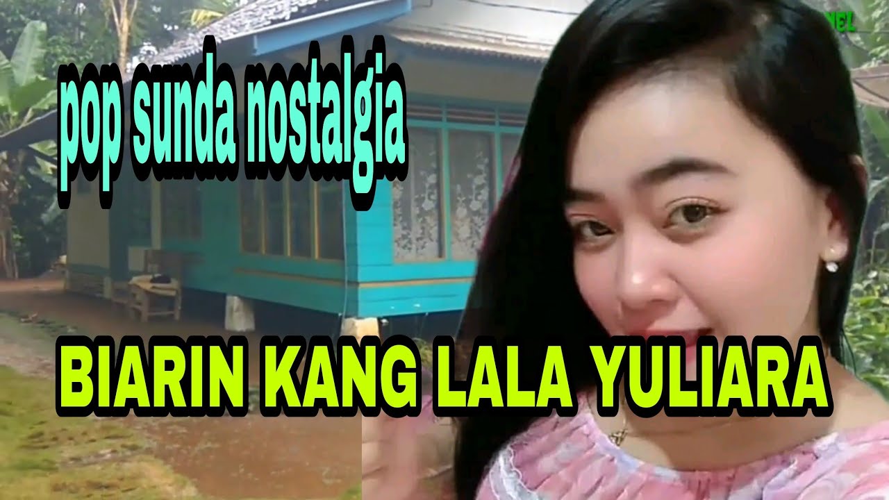 lagu pop sunda nostalgia  biarin kang vokal lalayuliara