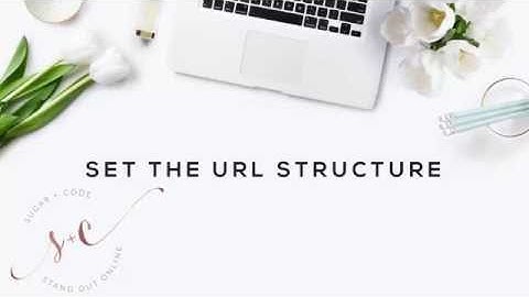 How To Set an SEO Friendly URL Structure | WordPress Tutorial