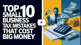 Top 10 Small Business Tax Mistakes That Cost Big Money