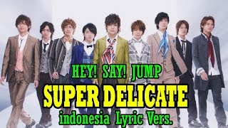 歌ってみた Hey Say Jump S Super Delicate Indonesia Lyric Vers Cover By Jump D Youtube 歌ってみた Hey Say Jump S Super Delicate Indonesia Lyric Vers Cover By Jump D Youtube