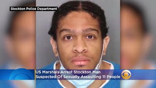 US Marshals Arrest Stockton Man Suspected Of Sexually Assaulting 11 People