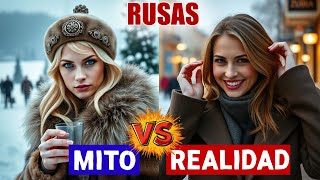 SALIR CON RUSAS: mito vs realidad