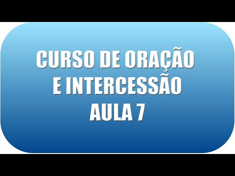 Aula 7 - O Intercessor e Sua Equipe de Trabalho