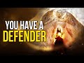 You Have A Defender - No Weapon Formed Against You Shall Prosper