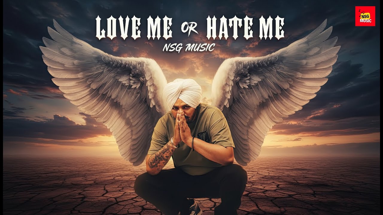 Love Me Or Hate Me Leaked Sidhu Moosewala 4K Ai Tribute NSG Music Latest Punjabi Songs 2025