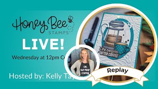 Honey Bee Stamps LIVE with Kelly Taylor: Lovely Layers French Press