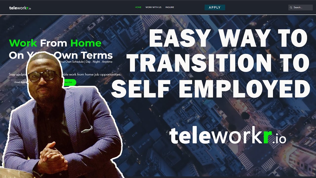 Easy Way to Transition to Self Employed - Work from Home with Teleworkr.io