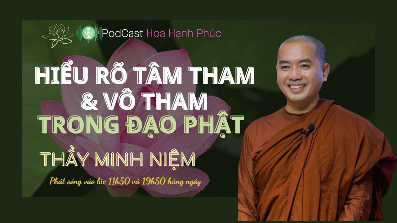 Hiểu Rõ Tâm Tham Và Vô Tham Trong Đạo Phật | Thầy Minh Niệm | Hoa Hạnh Phúc