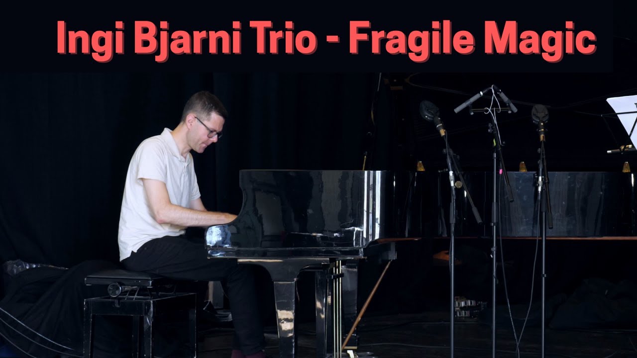 Ingi Bjarni Trio - Fragile Magic
