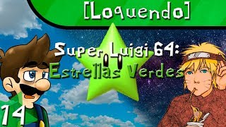 Loquendo Super Luigi 64 Estrellas Verdes Episodio 14 Los Ultimos Niveles