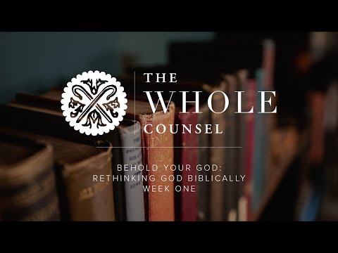 Special Episode - Behold Your God: Rethinking God Biblically, Session One