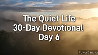 The Quiet Life 30-Day Devotional - Day 6: God speaks quietly, but are you listening?