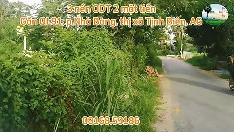 3 nền ODT 2 mặt tiền gần QL91 Nhà Bàng, thị xã Tịnh Biên | 1 tỉ xxx | Nhà đất Tịnh Biên - An Giang