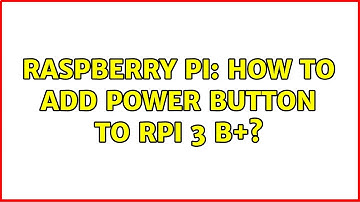 Raspberry Pi: How to add power button to RPI 3 b+? (2 Solutions!!)