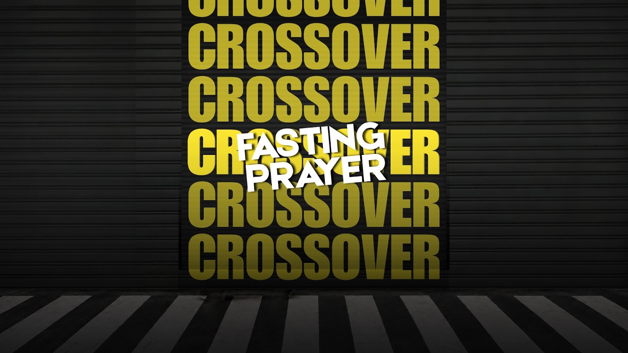 Crossover | Fasting Prayer | Day 2 | Evening Session