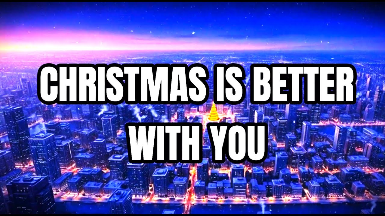 Christmas is better with you | Official Lyric Video