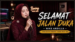 🎵 Terbaru! SELAMAT JALAN DUKA - Nike Ardilla (Cover & Lirik Video) | #100 INI LAGU VIRAL TIKTOK 2026