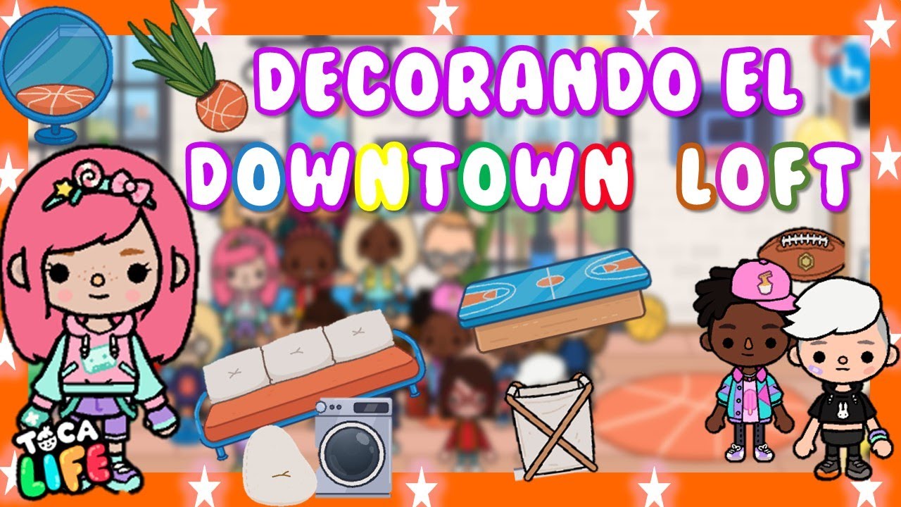Decorando el DOWNTOWN LOFT DE TOCA BOCA LIFE WORLD con SARATOCATUBER