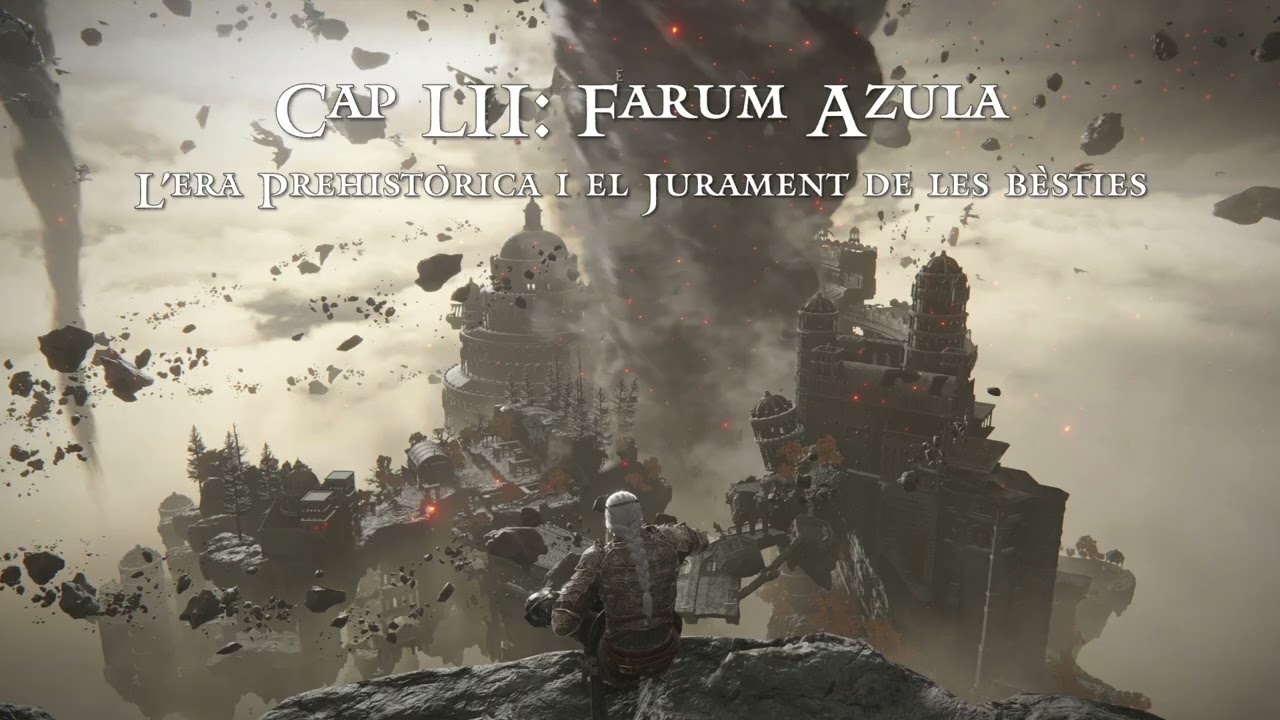 Capítol LII: Farum Azula - L'Era Prehistòrica i el jurament de les bèsties