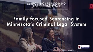 Family-focused Sentencing in Minnesota’s Criminal Legal System | RJC 2024 Breakout Session