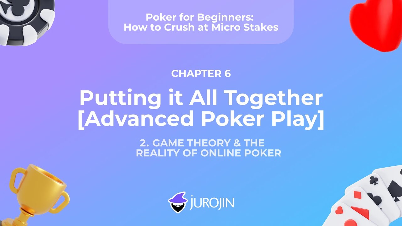 Game Theory & the Reality of Online Poker