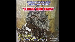 Wayang JawaTimuran Ki Yohan Susilo 'BETHARA GURU KRAMA'