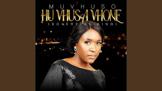 Hu Vhusa Vhone (Sovereign King)