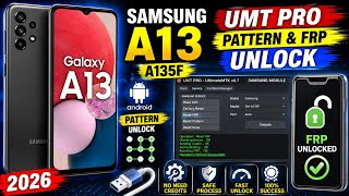 SAMSUNG A13 4G SM-A135F #UMT PRO PATTERN + FRP #UNLOCKLATEST METHOD 100% WORKING ANDROID 13 / 14
