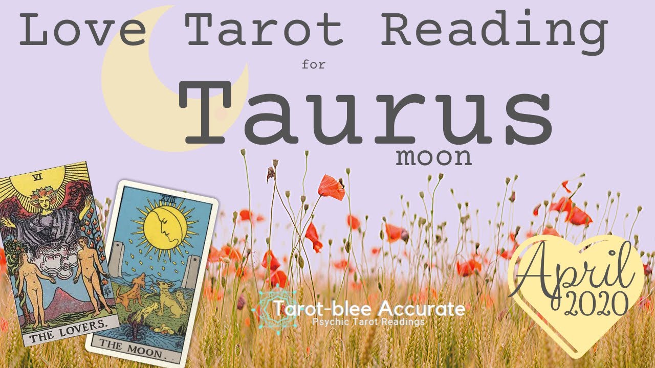 April 2020 Taurus Moon Love Tarot Reading Horoscope Single, Coupled
