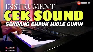 CEK SOUND INSTRUMENT GENDANG EMPUK MIDLE GURIH BAS GLERR