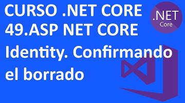 Curso .NET Core en C# - 49.ASP.NET Core Identity- Confirmando el borrado - Visual Studio 2019