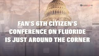 Youre Invited to the 6th Citizens Conference on Fluoride